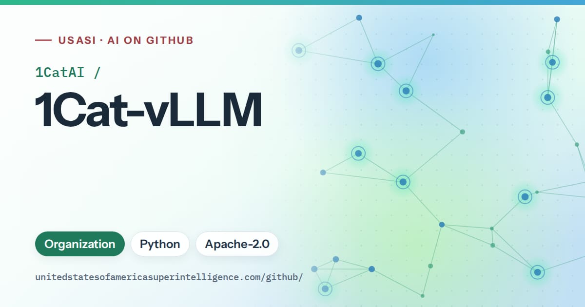 Generated teal constellation network artwork for 1CatAI/1Cat-vLLM, labeled USASI · AI on GitHub, with Organization · Python · Apache-2.0.
