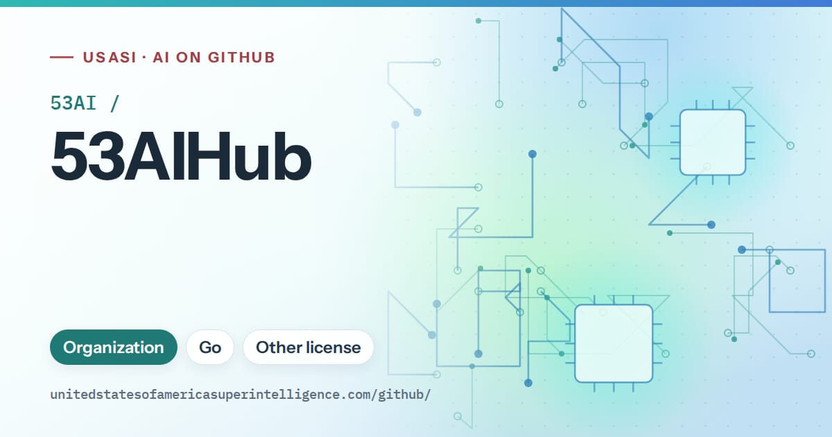 Generated teal circuit-trace artwork for 53AI/53AIHub, labeled USASI · AI on GitHub, with Organization · Go · Other license.
