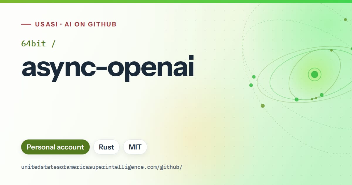 Generated green orbit artwork for 64bit/async-openai, labeled USASI · AI on GitHub, with Personal account · Rust · MIT.