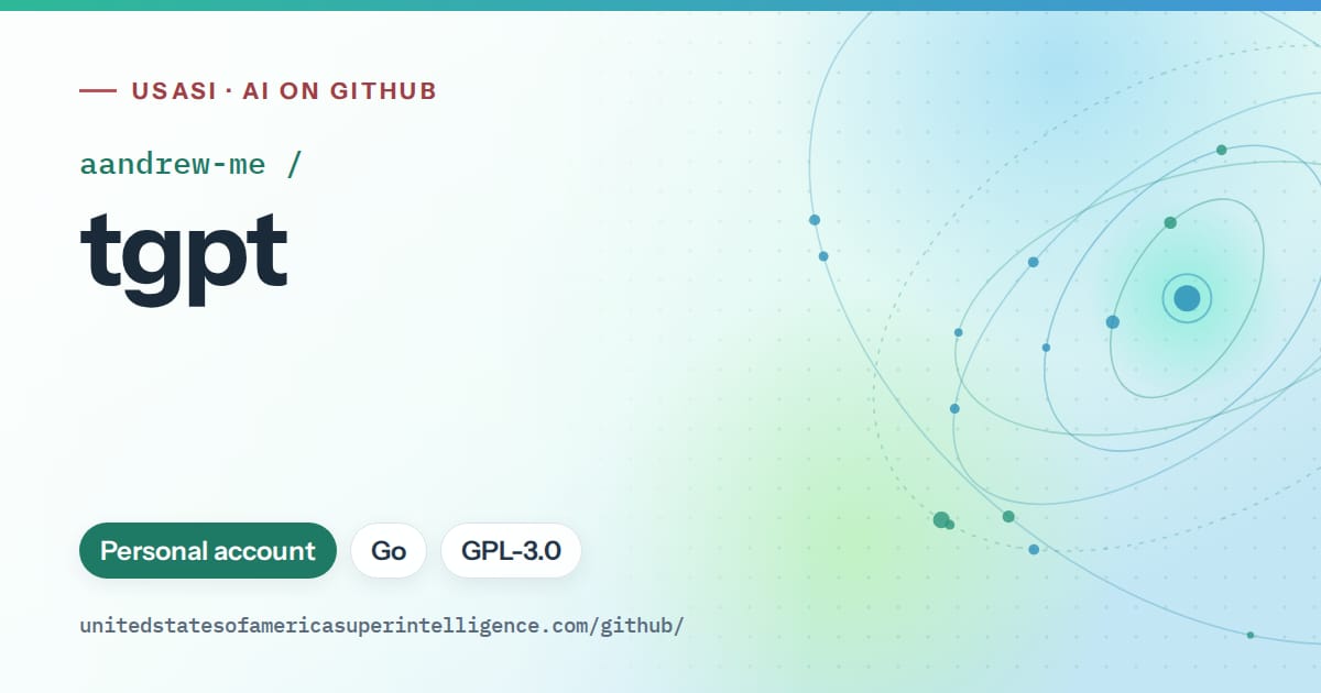 Generated teal orbit artwork for aandrew-me/tgpt, labeled USASI · AI on GitHub, with Personal account · Go · GPL-3.0.