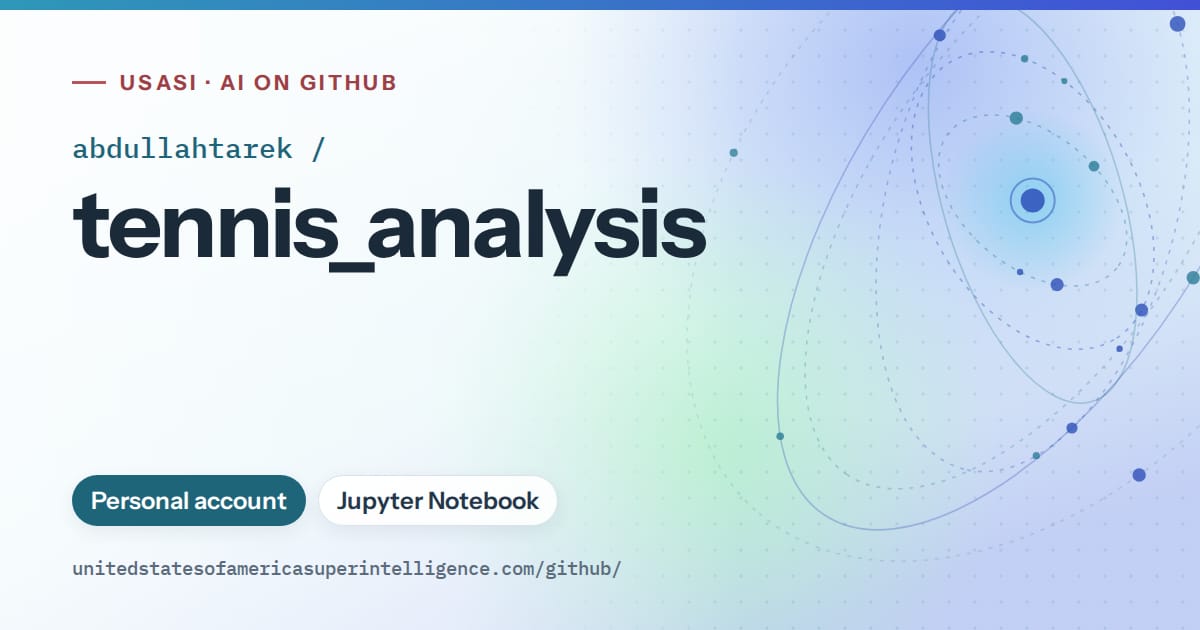 Generated sky blue orbit artwork for abdullahtarek/tennis_analysis, labeled USASI · AI on GitHub, with Personal account · Jupyter Notebook.
