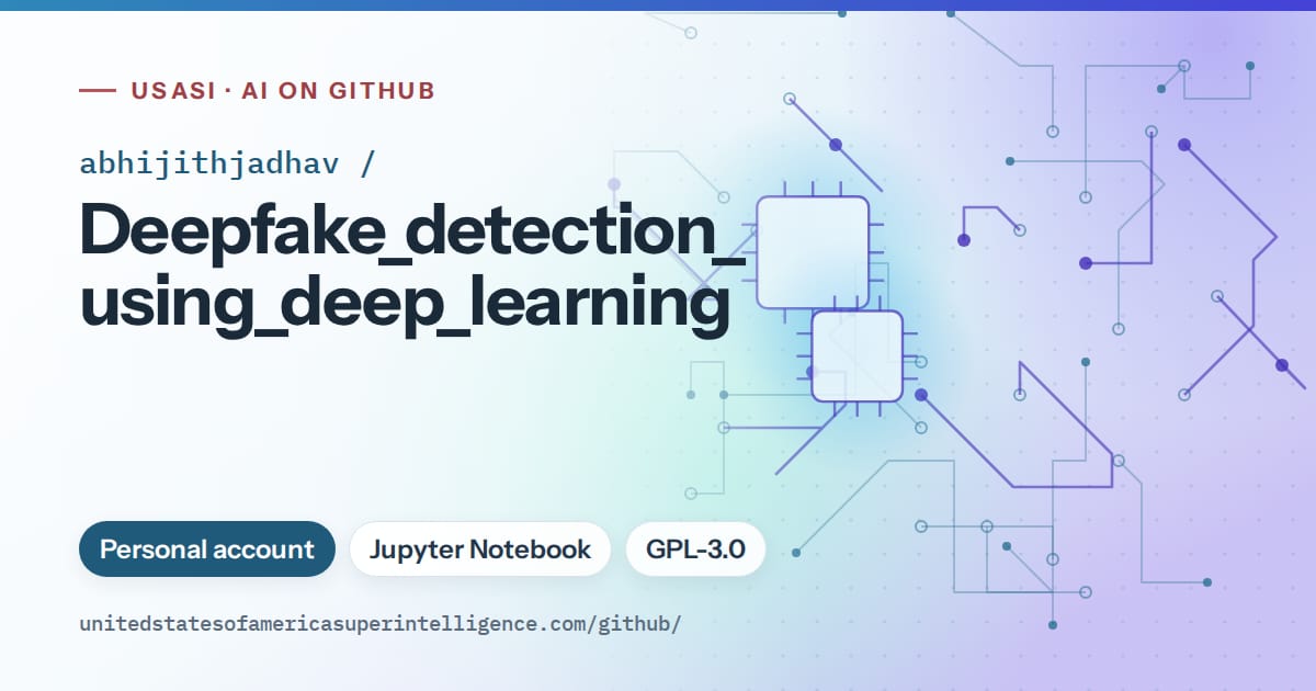 Generated sky blue circuit-trace artwork for abhijithjadhav/Deepfake_detection_using_deep_learning, labeled USASI · AI on GitHub, with Personal account · Jupyter Notebook · GPL-3.0.