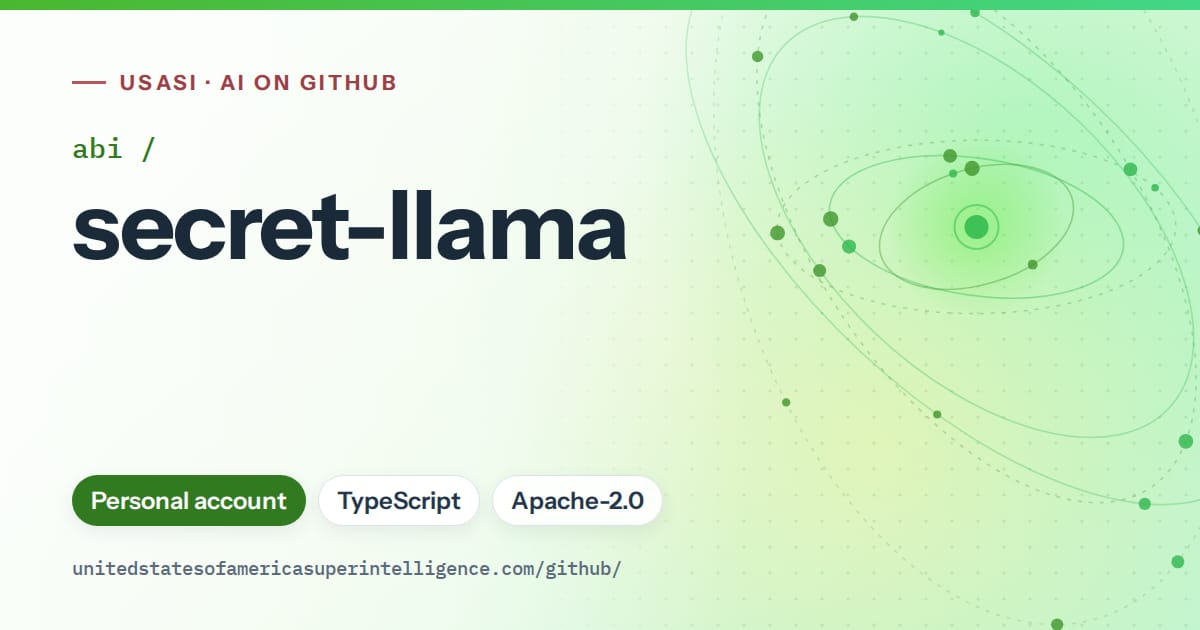 Generated green orbit artwork for abi/secret-llama, labeled USASI · AI on GitHub, with Personal account · TypeScript · Apache-2.0.