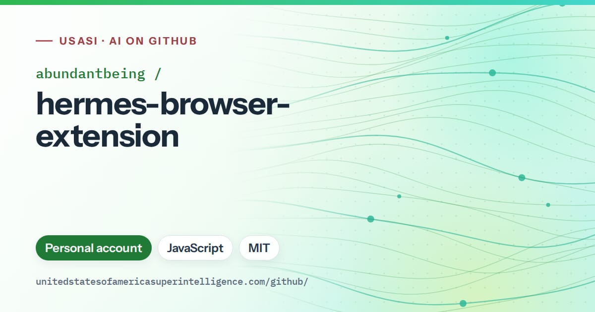 Generated green flowing-wave artwork for abundantbeing/hermes-browser-extension, labeled USASI · AI on GitHub, with Personal account · JavaScript · MIT.