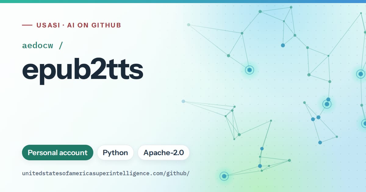 Generated teal constellation network artwork for aedocw/epub2tts, labeled USASI · AI on GitHub, with Personal account · Python · Apache-2.0.