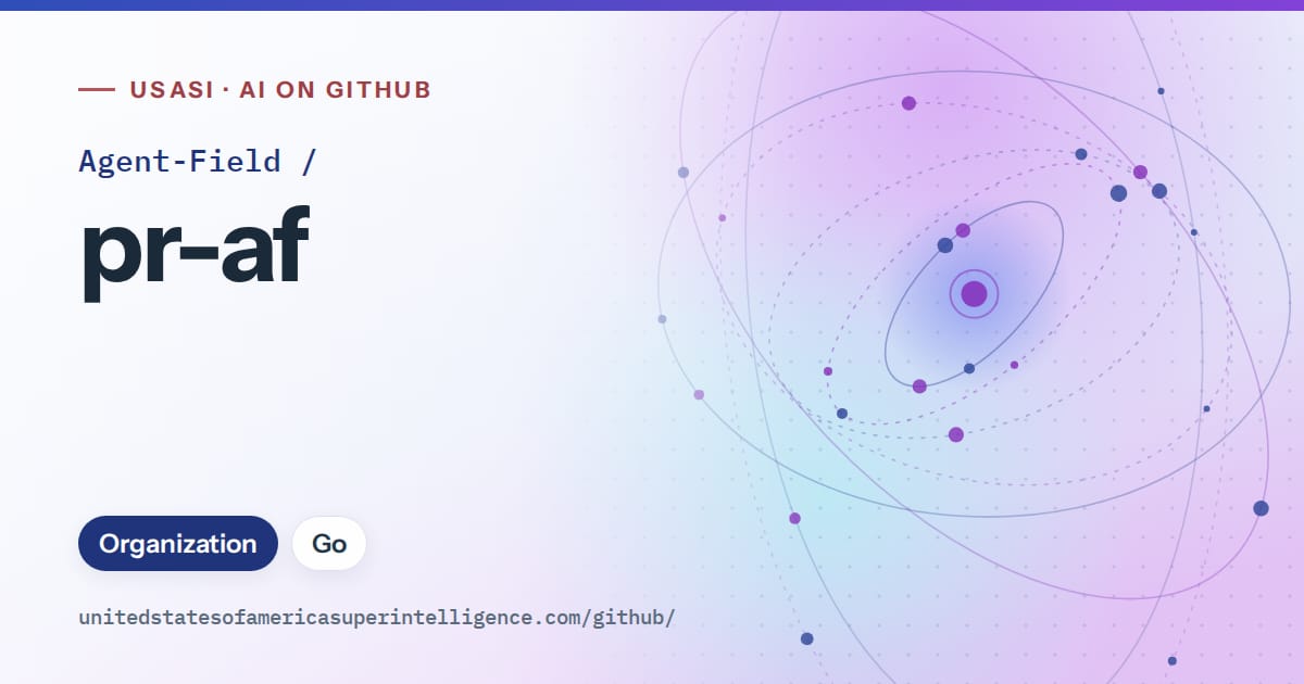 Generated blue orbit artwork for Agent-Field/pr-af, labeled USASI · AI on GitHub, with Organization · Go.