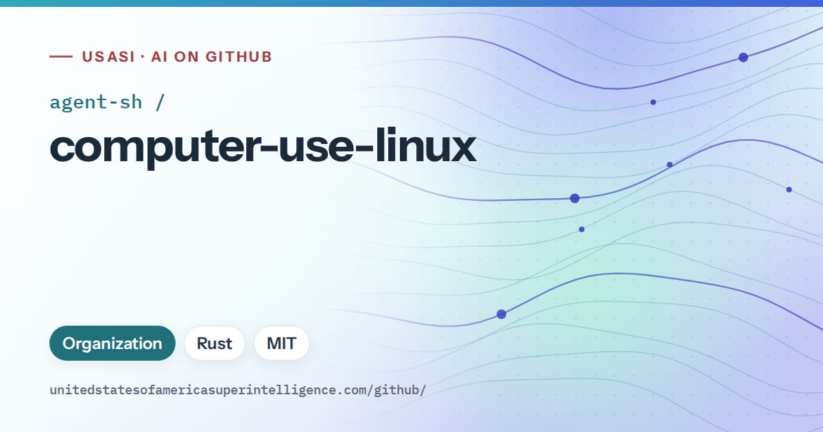 Generated teal flowing-wave artwork for agent-sh/computer-use-linux, labeled USASI · AI on GitHub, with Organization · Rust · MIT.