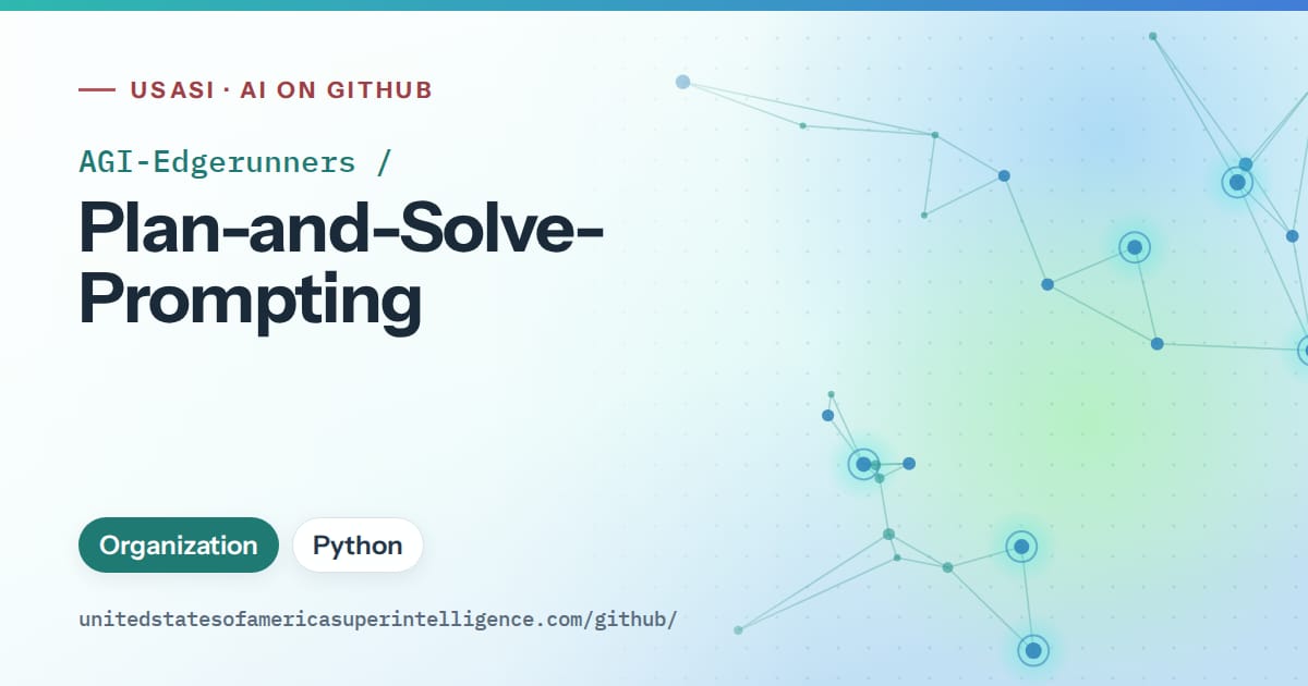 Generated teal constellation network artwork for AGI-Edgerunners/Plan-and-Solve-Prompting, labeled USASI · AI on GitHub, with Organization · Python.