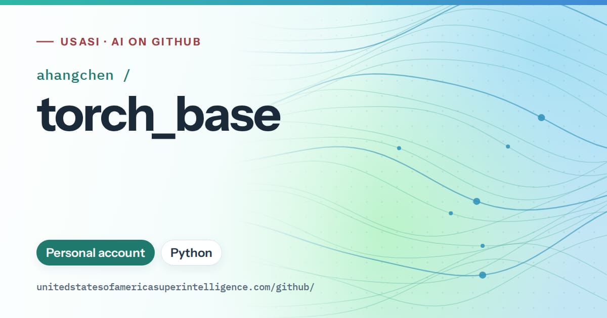 Generated teal flowing-wave artwork for ahangchen/torch_base, labeled USASI · AI on GitHub, with Personal account · Python.