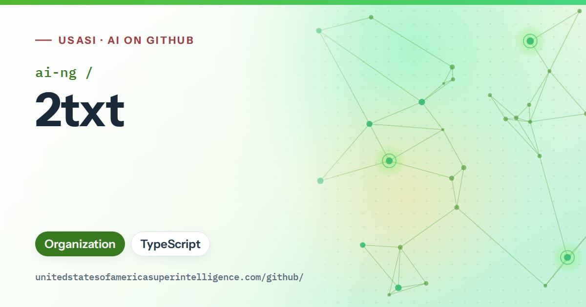 Generated green constellation network artwork for ai-ng/2txt, labeled USASI · AI on GitHub, with Organization · TypeScript.