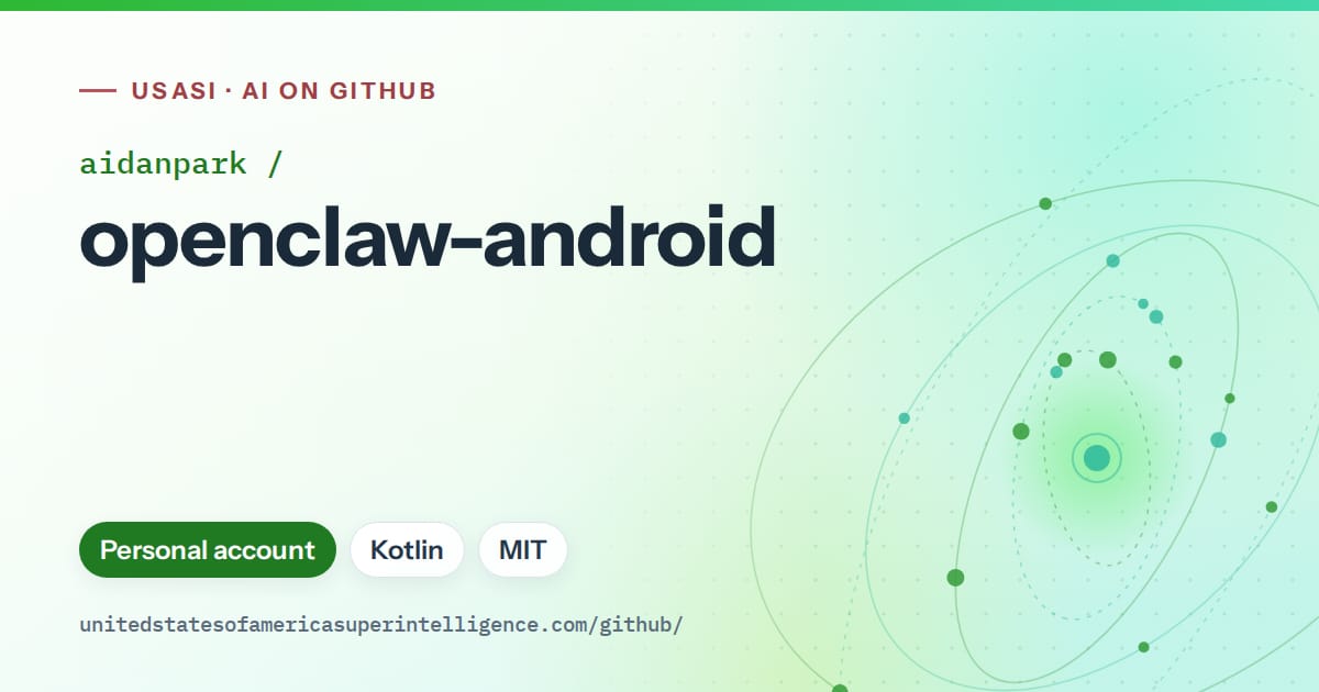 Generated green orbit artwork for aidanpark/openclaw-android, labeled USASI · AI on GitHub, with Personal account · Kotlin · MIT.