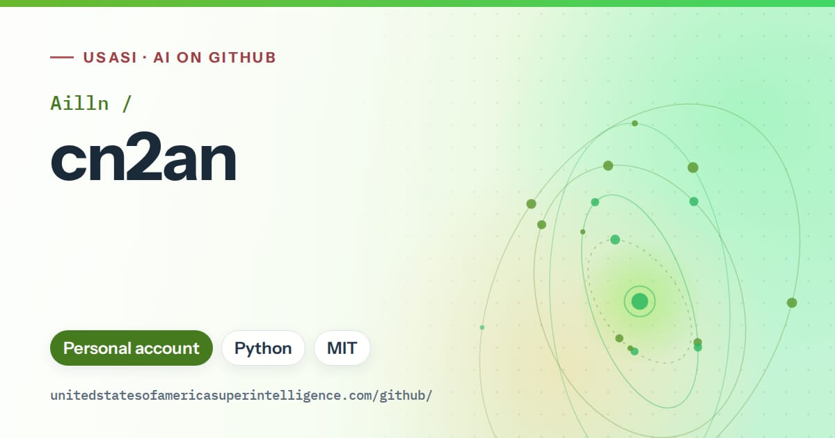 Generated green orbit artwork for Ailln/cn2an, labeled USASI · AI on GitHub, with Personal account · Python · MIT.