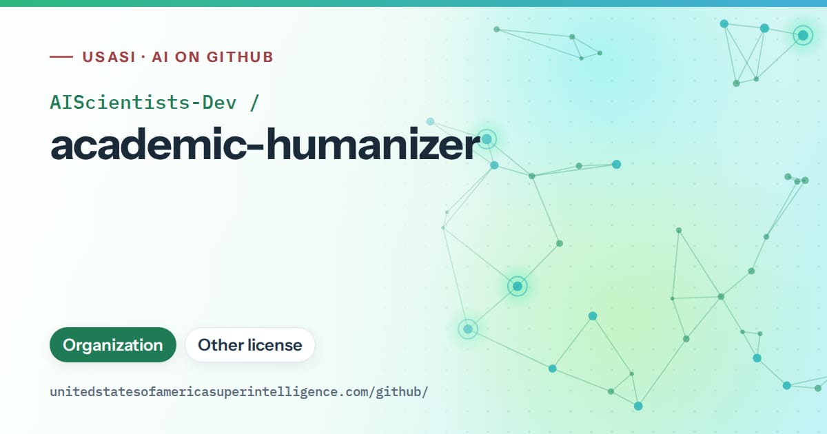 Generated teal constellation network artwork for AIScientists-Dev/academic-humanizer, labeled USASI · AI on GitHub, with Organization · Other license.