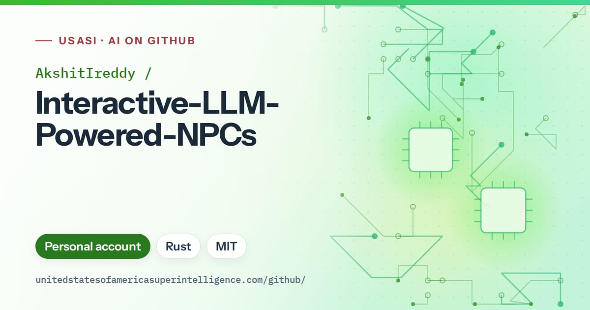 Generated green circuit-trace artwork for AkshitIreddy/Interactive-LLM-Powered-NPCs, labeled USASI · AI on GitHub, with Personal account · Rust · MIT.