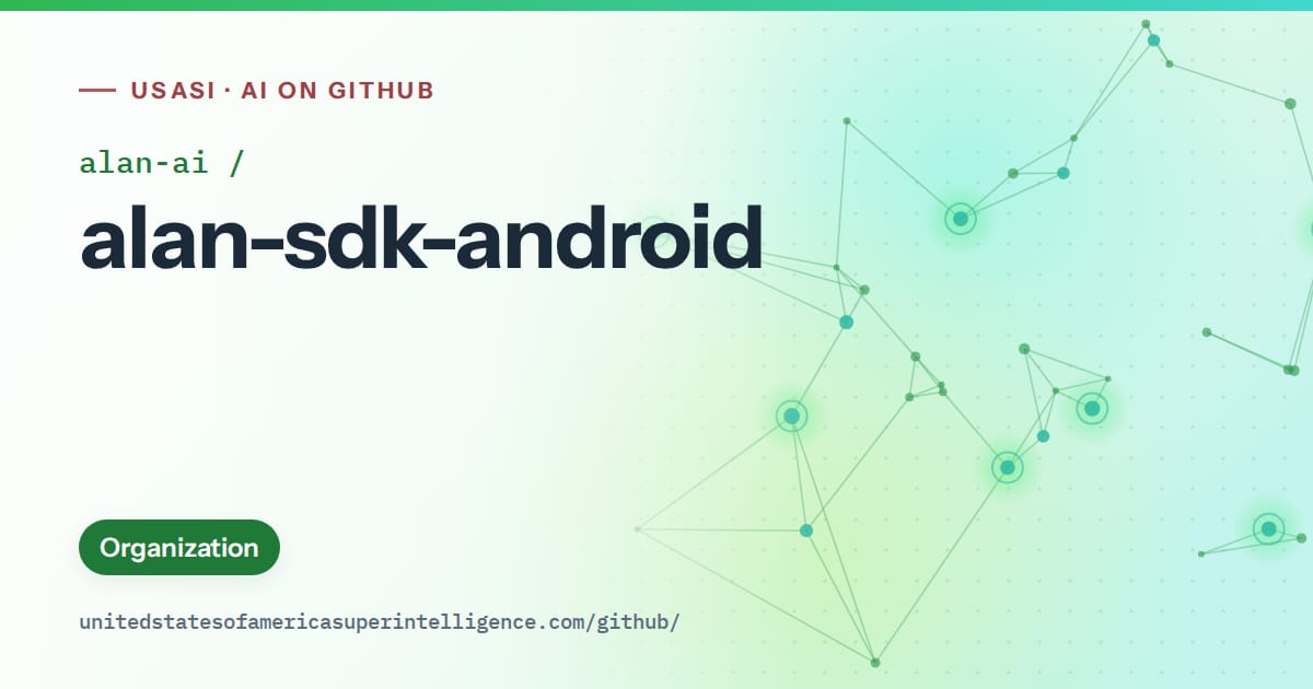 Generated green constellation network artwork for alan-ai/alan-sdk-android, labeled USASI · AI on GitHub, with Organization.