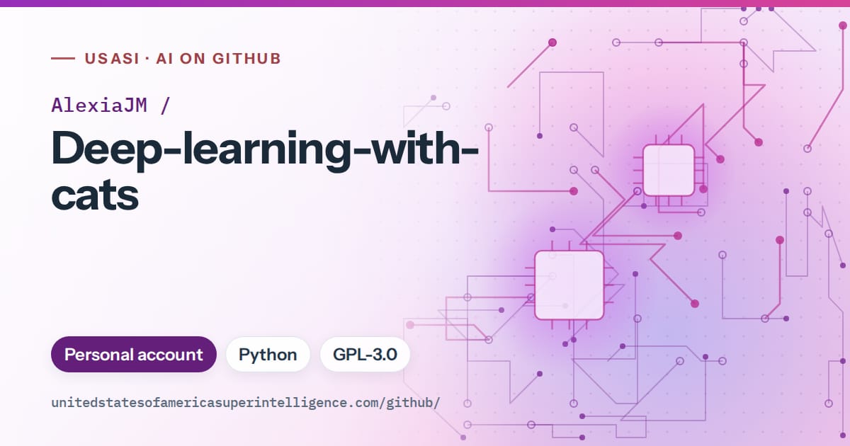 Generated purple circuit-trace artwork for AlexiaJM/Deep-learning-with-cats, labeled USASI · AI on GitHub, with Personal account · Python · GPL-3.0.