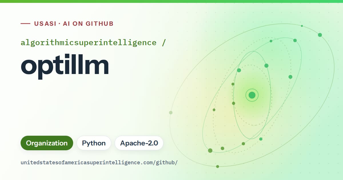 Generated green orbit artwork for algorithmicsuperintelligence/optillm, labeled USASI · AI on GitHub, with Organization · Python · Apache-2.0.