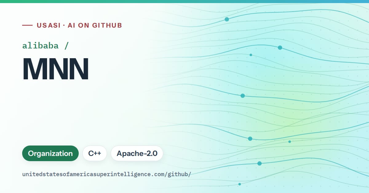 Generated teal flowing-wave artwork for alibaba/MNN, labeled USASI · AI on GitHub, with Organization · C++ · Apache-2.0.
