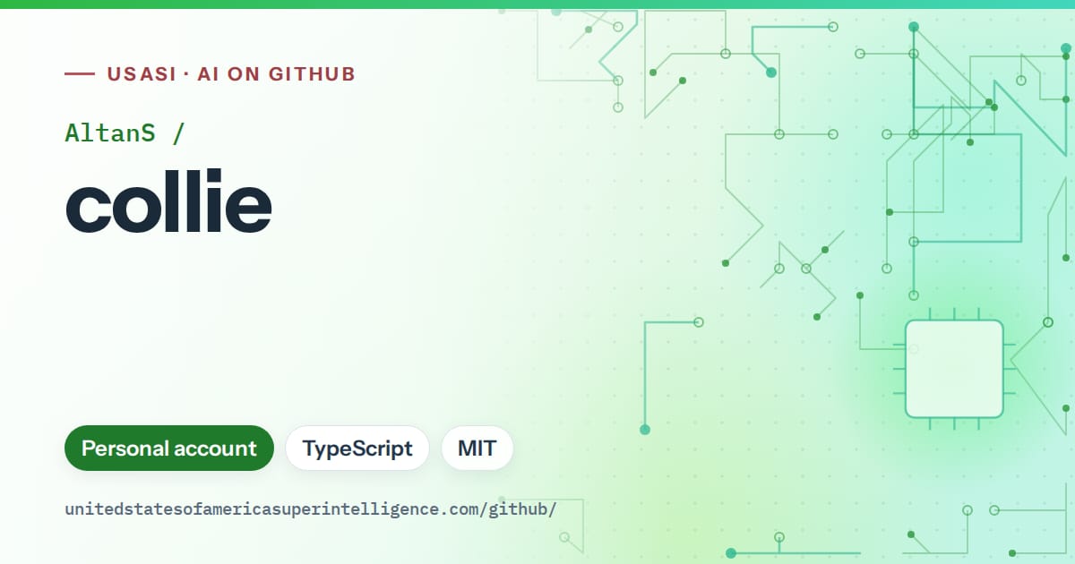 Generated green circuit-trace artwork for AltanS/collie, labeled USASI · AI on GitHub, with Personal account · TypeScript · MIT.