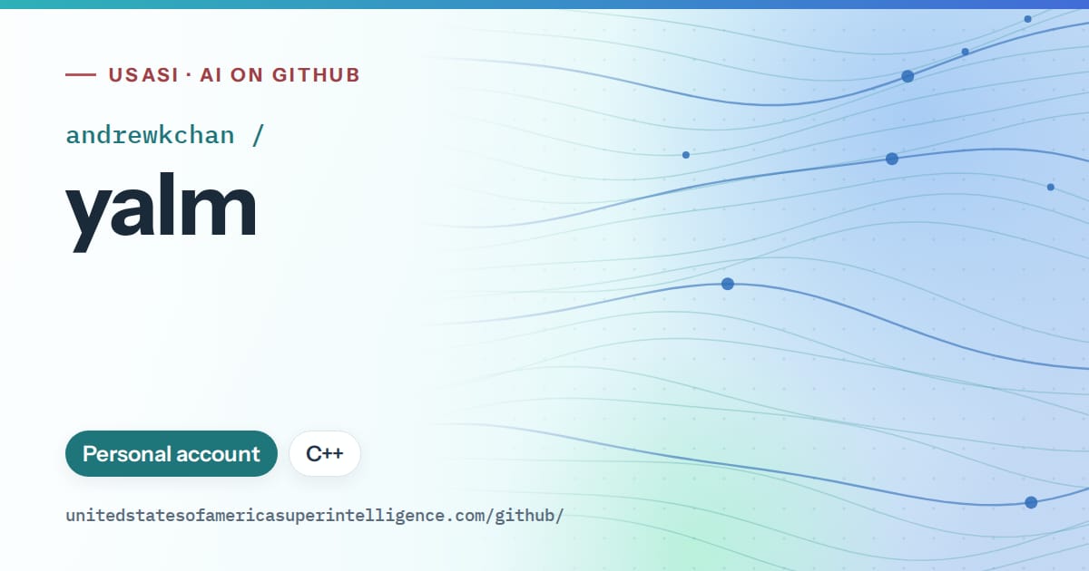 Generated teal flowing-wave artwork for andrewkchan/yalm, labeled USASI · AI on GitHub, with Personal account · C++.