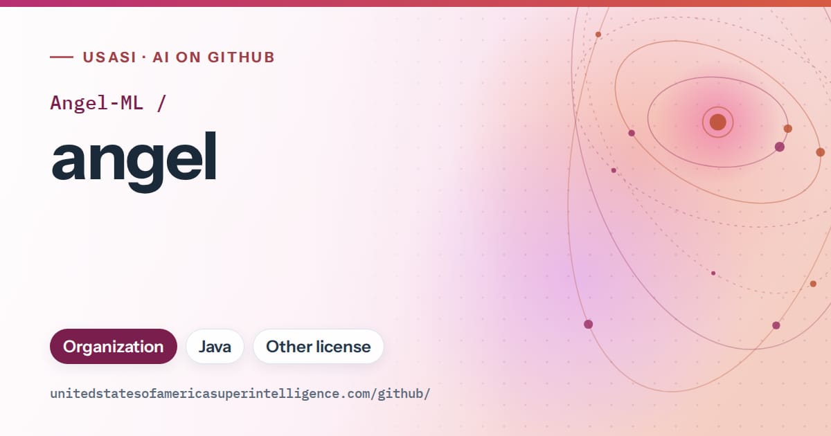 Generated pink orbit artwork for Angel-ML/angel, labeled USASI · AI on GitHub, with Organization · Java · Other license.