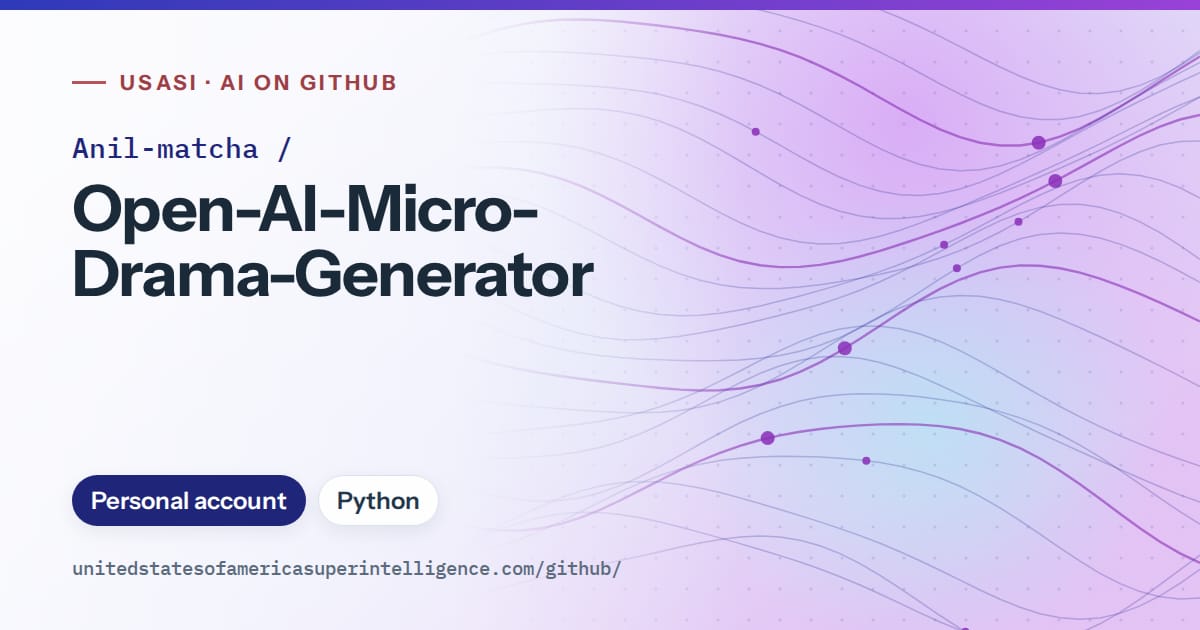 Generated blue flowing-wave artwork for Anil-matcha/Open-AI-Micro-Drama-Generator, labeled USASI · AI on GitHub, with Personal account · Python.
