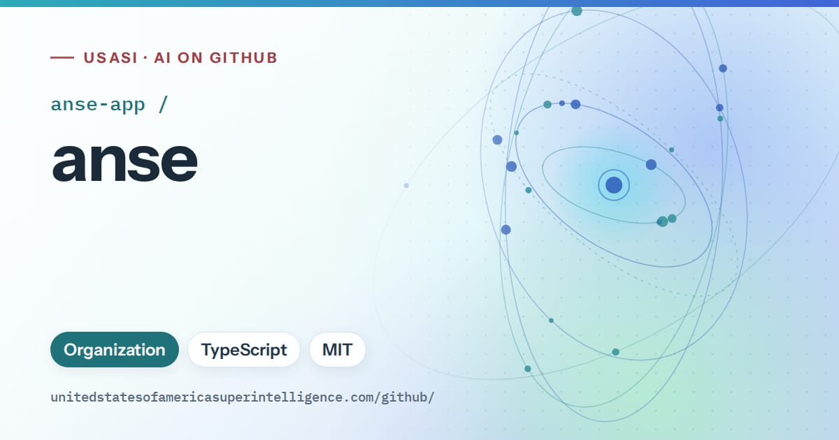 Generated teal orbit artwork for anse-app/anse, labeled USASI · AI on GitHub, with Organization · TypeScript · MIT.