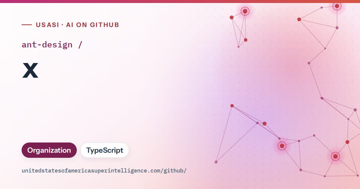 Generated pink constellation network artwork for ant-design/x, labeled USASI · AI on GitHub, with Organization · TypeScript.