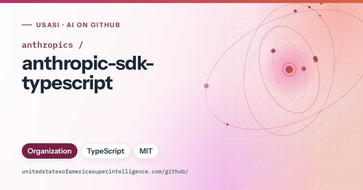 Generated pink orbit artwork for anthropics/anthropic-sdk-typescript, labeled USASI · AI on GitHub, with Organization · TypeScript · MIT.