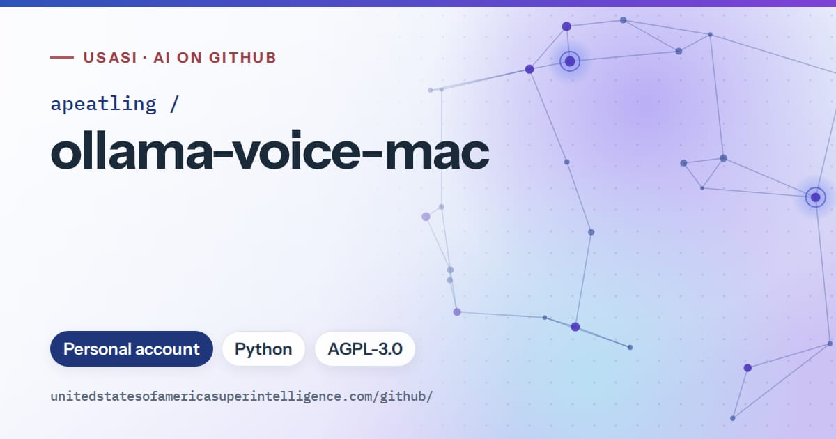 Generated blue constellation network artwork for apeatling/ollama-voice-mac, labeled USASI · AI on GitHub, with Personal account · Python · AGPL-3.0.