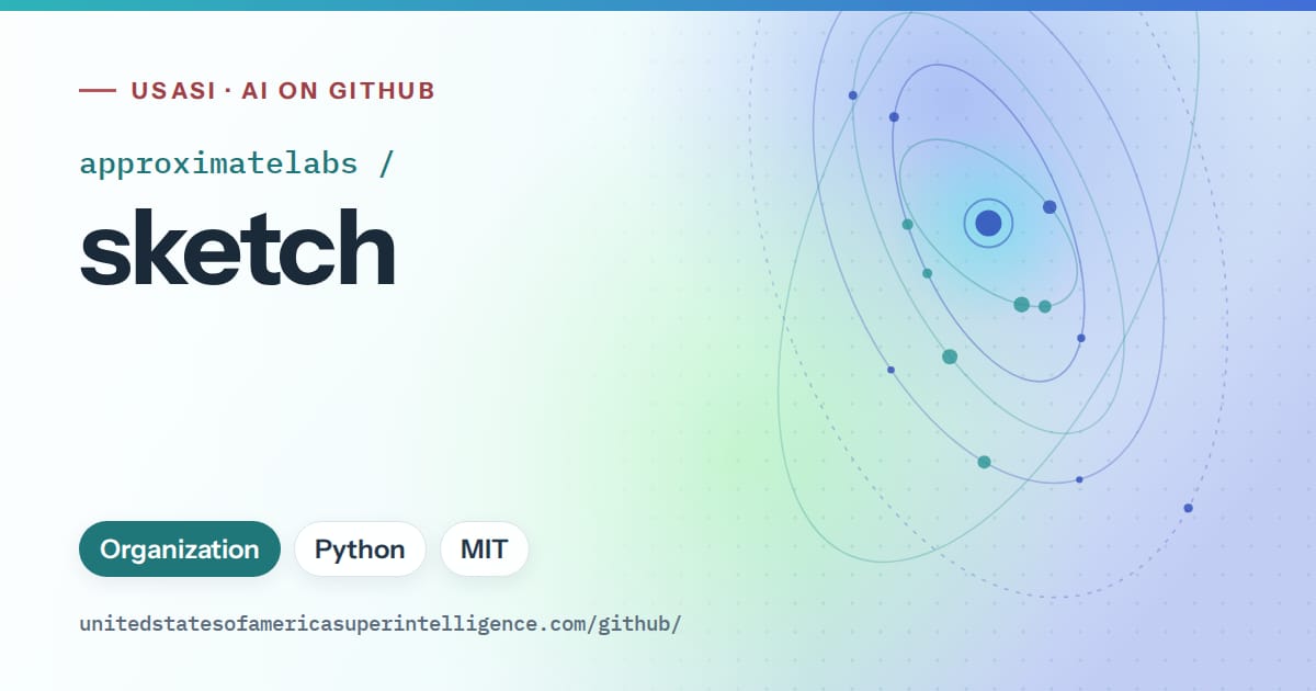 Generated teal orbit artwork for approximatelabs/sketch, labeled USASI · AI on GitHub, with Organization · Python · MIT.