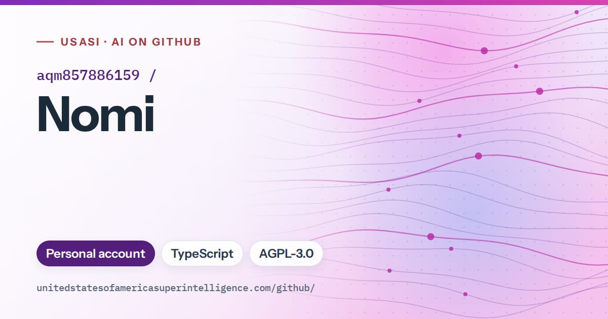 Generated violet flowing-wave artwork for aqm857886159/Nomi, labeled USASI · AI on GitHub, with Personal account · TypeScript · AGPL-3.0.