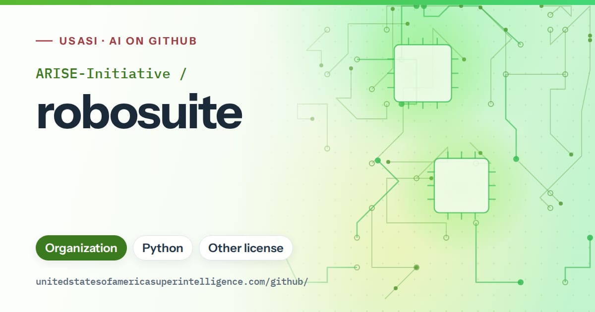 Generated green circuit-trace artwork for ARISE-Initiative/robosuite, labeled USASI · AI on GitHub, with Organization · Python · Other license.