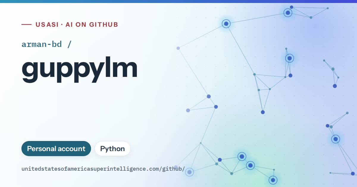 Generated sky blue constellation network artwork for arman-bd/guppylm, labeled USASI · AI on GitHub, with Personal account · Python.