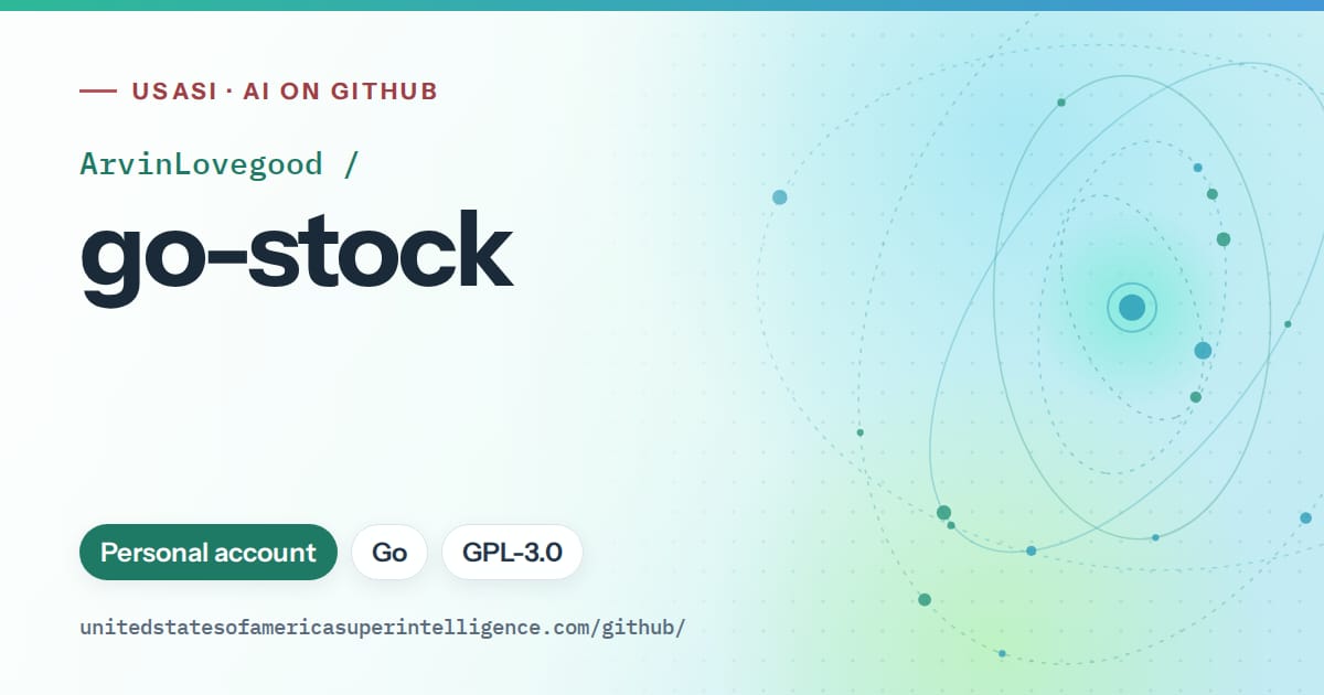 Generated teal orbit artwork for ArvinLovegood/go-stock, labeled USASI · AI on GitHub, with Personal account · Go · GPL-3.0.