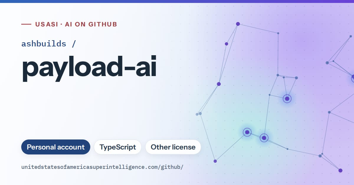 Generated blue constellation network artwork for ashbuilds/payload-ai, labeled USASI · AI on GitHub, with Personal account · TypeScript · Other license.