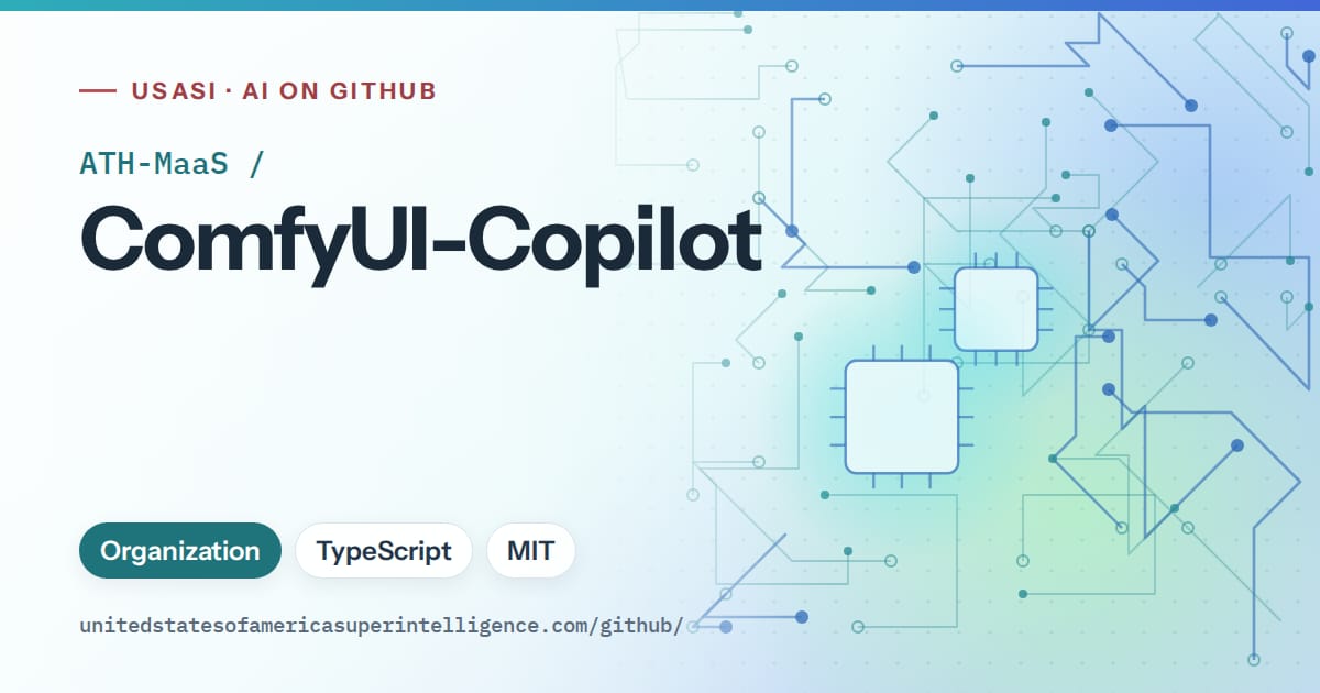 Generated teal circuit-trace artwork for ATH-MaaS/ComfyUI-Copilot, labeled USASI · AI on GitHub, with Organization · TypeScript · MIT.