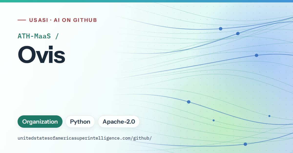 Generated teal flowing-wave artwork for ATH-MaaS/Ovis, labeled USASI · AI on GitHub, with Organization · Python · Apache-2.0.
