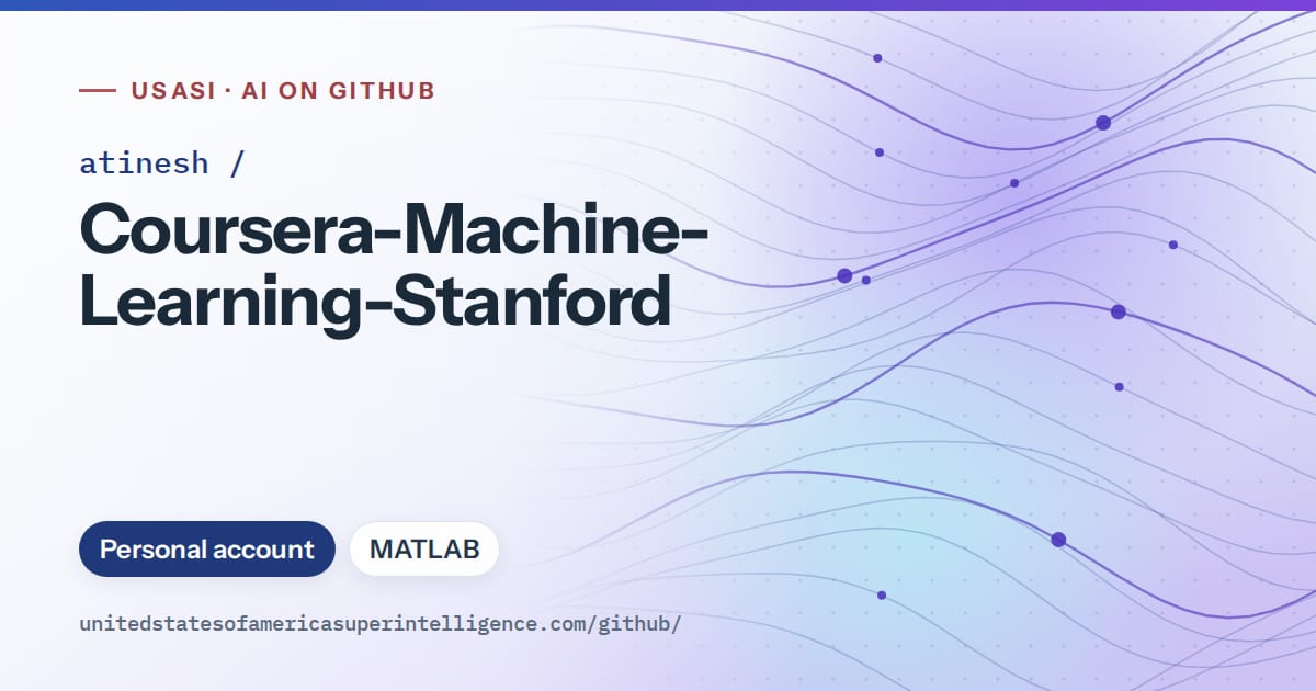 Generated blue flowing-wave artwork for atinesh/Coursera-Machine-Learning-Stanford, labeled USASI · AI on GitHub, with Personal account · MATLAB.