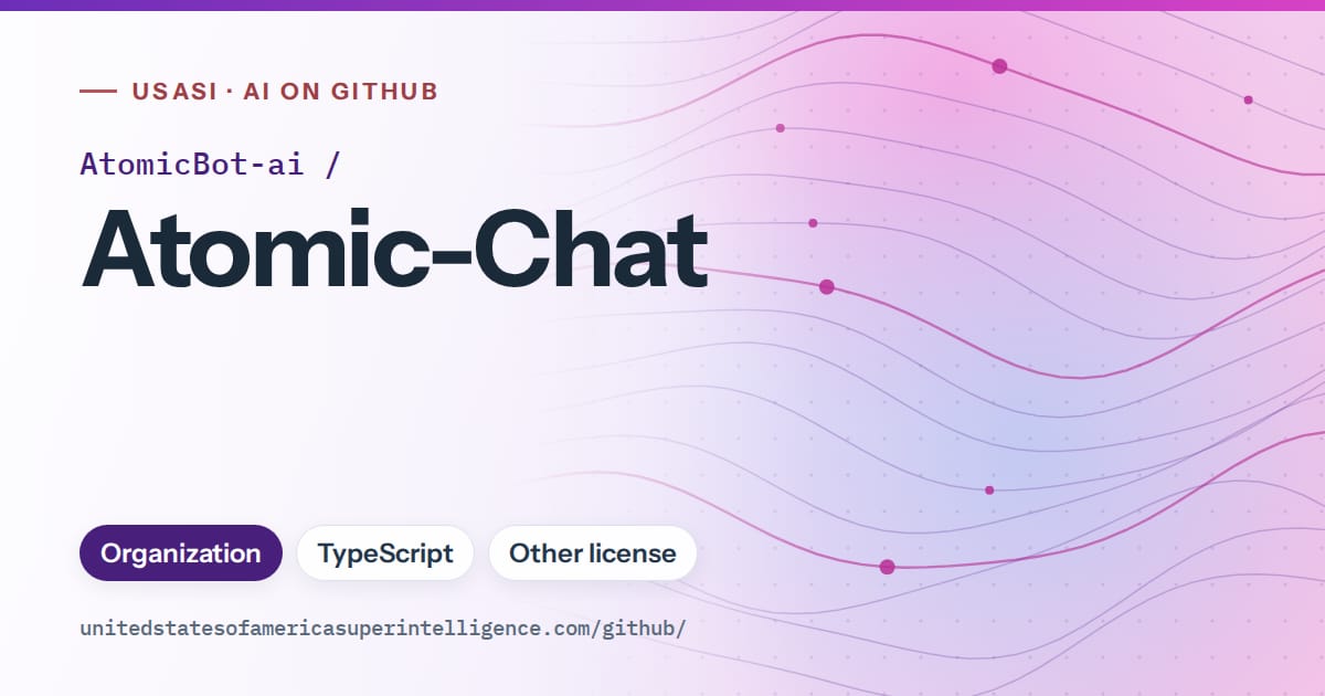 Generated violet flowing-wave artwork for AtomicBot-ai/Atomic-Chat, labeled USASI · AI on GitHub, with Organization · TypeScript · Other license.