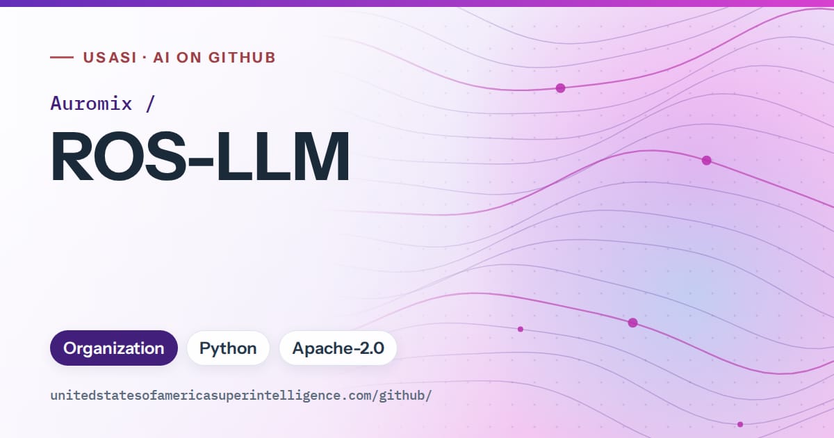 Generated violet flowing-wave artwork for Auromix/ROS-LLM, labeled USASI · AI on GitHub, with Organization · Python · Apache-2.0.