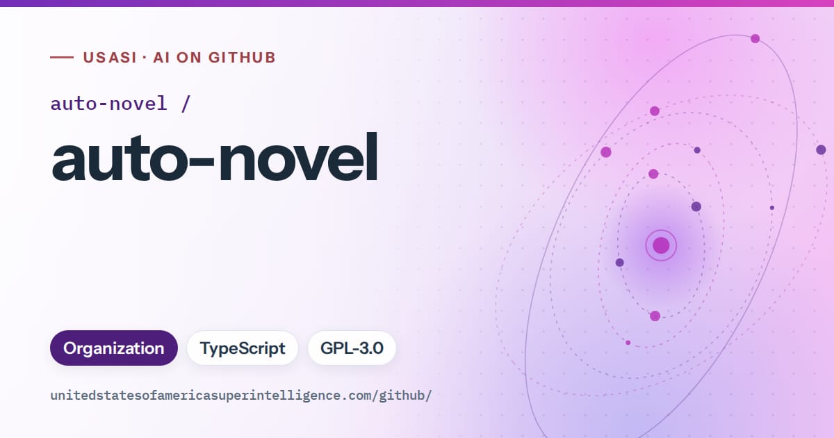 Generated violet orbit artwork for auto-novel/auto-novel, labeled USASI · AI on GitHub, with Organization · TypeScript · GPL-3.0.