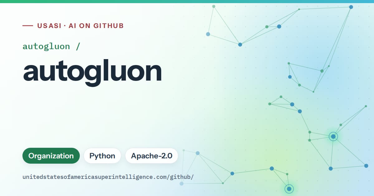 Generated teal constellation network artwork for autogluon/autogluon, labeled USASI · AI on GitHub, with Organization · Python · Apache-2.0.