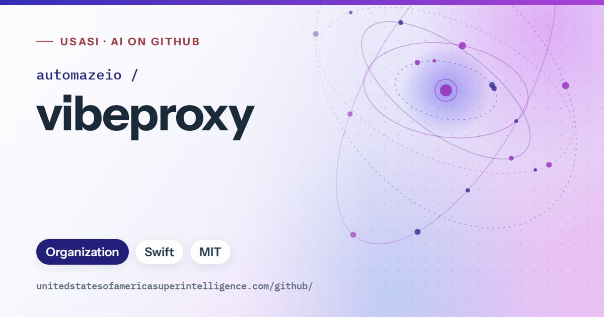 Generated blue orbit artwork for automazeio/vibeproxy, labeled USASI · AI on GitHub, with Organization · Swift · MIT.