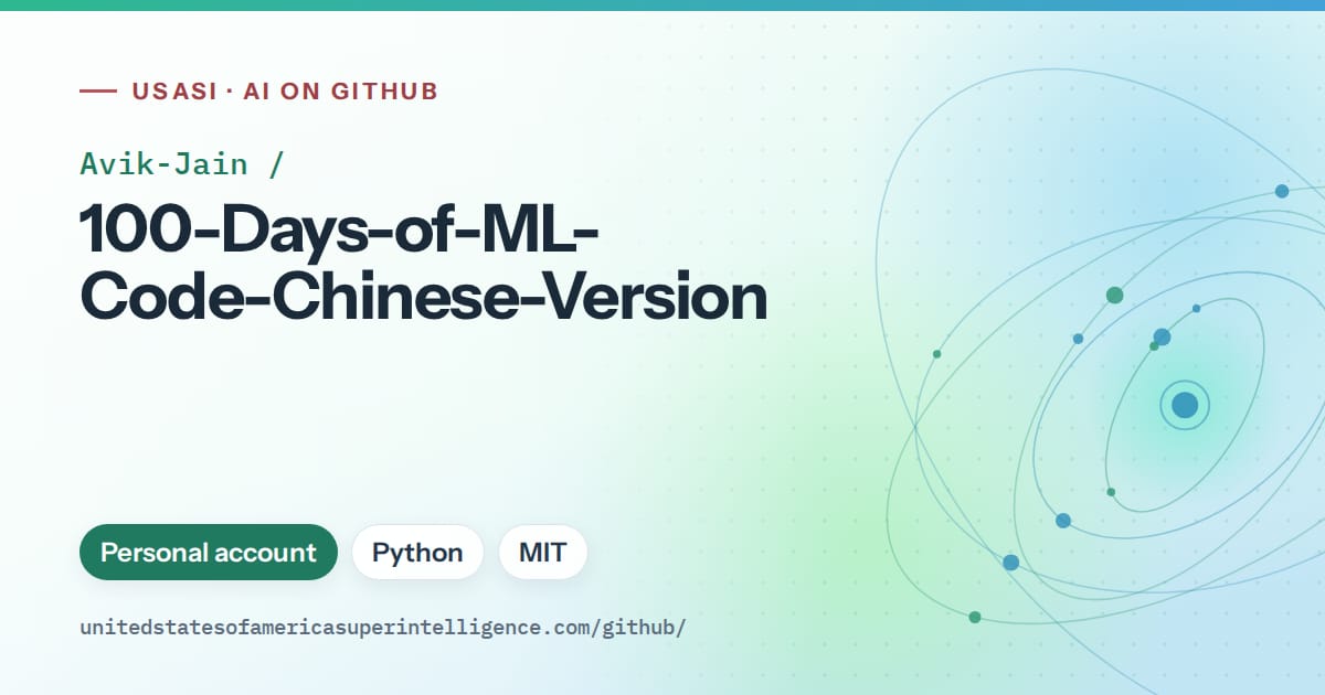 Generated teal orbit artwork for Avik-Jain/100-Days-of-ML-Code-Chinese-Version, labeled USASI · AI on GitHub, with Personal account · Python · MIT.