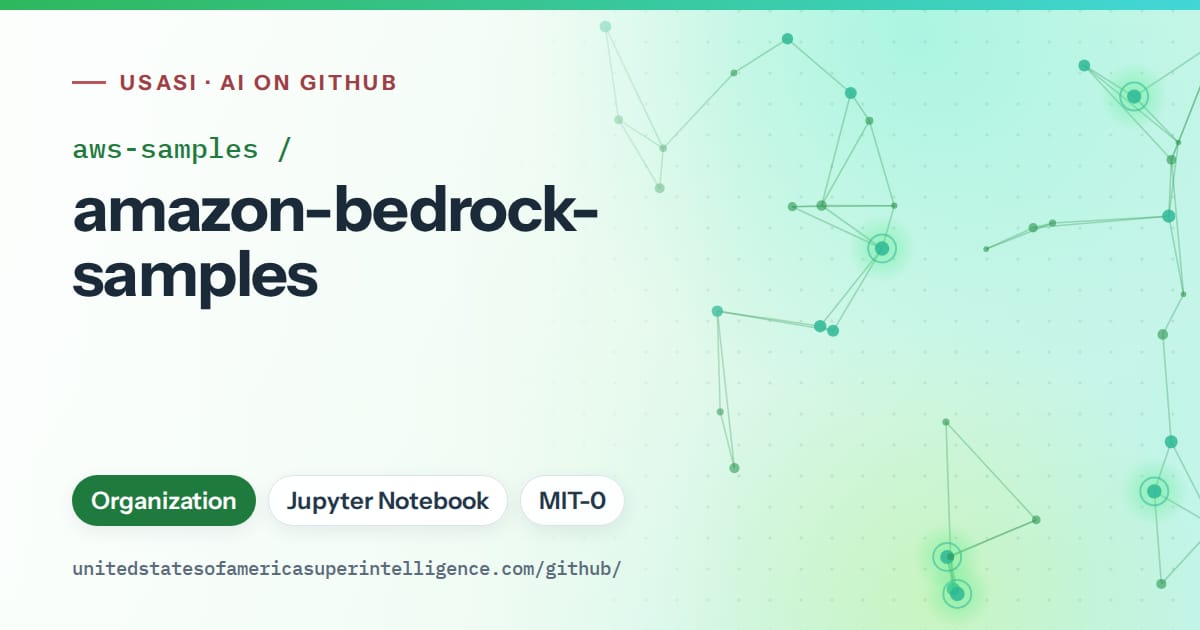 Generated green constellation network artwork for aws-samples/amazon-bedrock-samples, labeled USASI · AI on GitHub, with Organization · Jupyter Notebook · MIT-0.