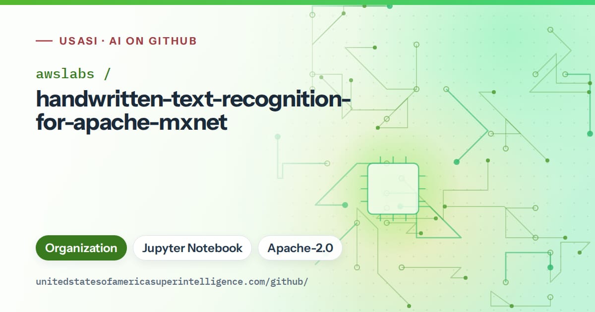 Generated green circuit-trace artwork for awslabs/handwritten-text-recognition-for-apache-mxnet, labeled USASI · AI on GitHub, with Organization · Jupyter Notebook · Apache-2.0.