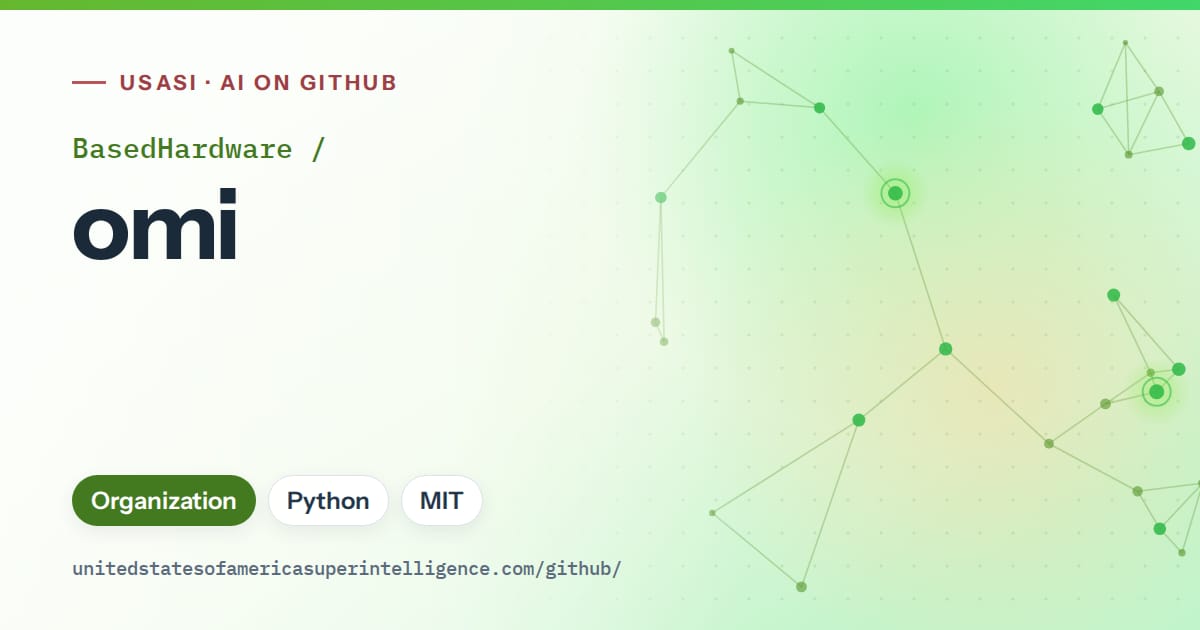 Generated green constellation network artwork for BasedHardware/omi, labeled USASI · AI on GitHub, with Organization · Python · MIT.