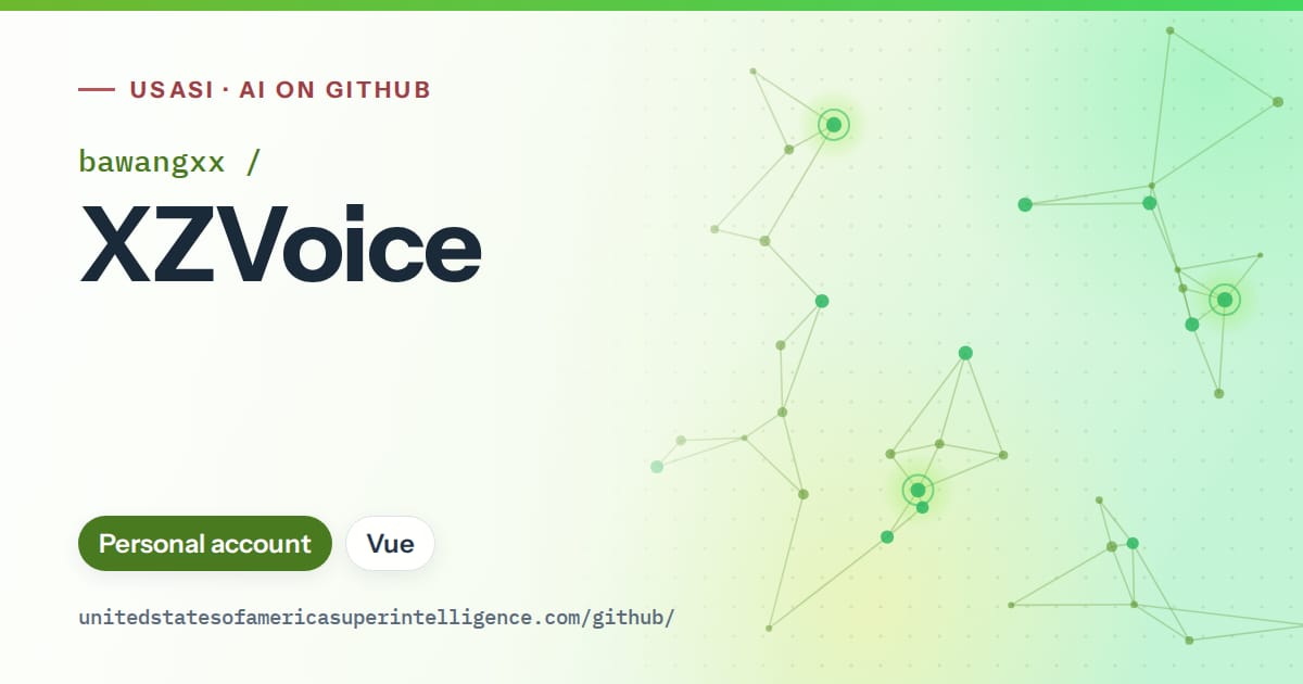 Generated green constellation network artwork for bawangxx/XZVoice, labeled USASI · AI on GitHub, with Personal account · Vue.
