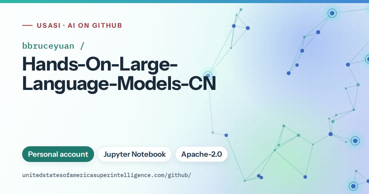 Generated teal constellation network artwork for bbruceyuan/Hands-On-Large-Language-Models-CN, labeled USASI · AI on GitHub, with Personal account · Jupyter Notebook · Apache-2.0.